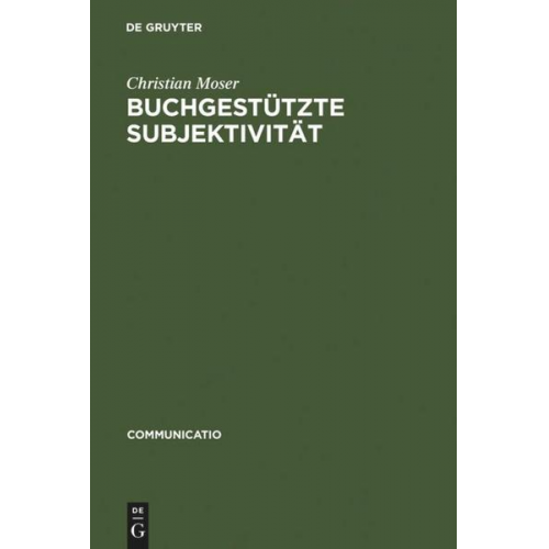 Christian Moser - Buchgestützte Subjektivität