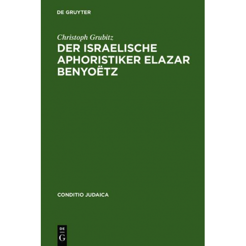 Christoph Grubitz - Der israelische Aphoristiker Elazar Benyoëtz