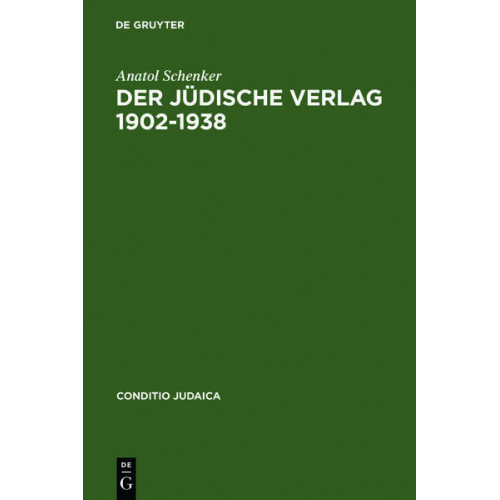 Anatol Schenker - Der Jüdische Verlag 1902–1938