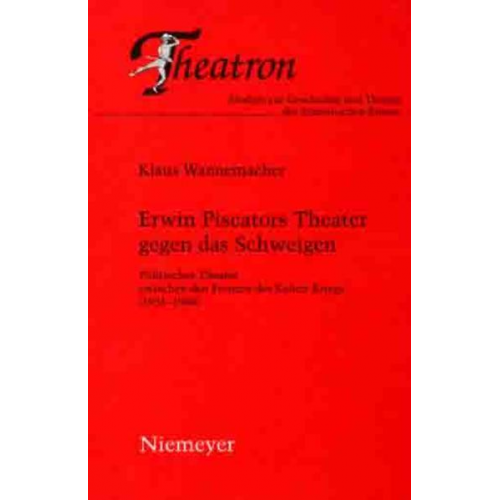 Klaus Wannemacher - Erwin Piscators Theater gegen das Schweigen