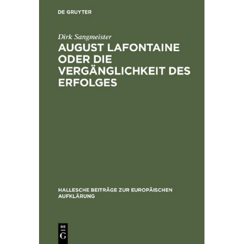 Dirk Sangmeister - Sangmeister, D: August Lafontaine oder Die Vergänglichkeit d