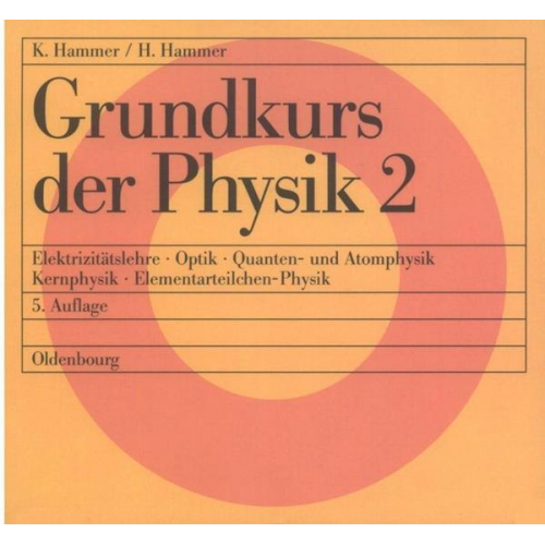 Hildegard Hammer & Karl Hammer - Grundkurs der Physik / Grundkurs der Physik 2