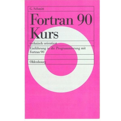 Günter Schmitt - Fortran 90 Kurs - technisch orientiert