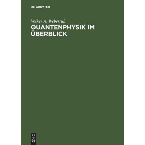 Volker A. Weberruss - Quantenphysik im Überblick