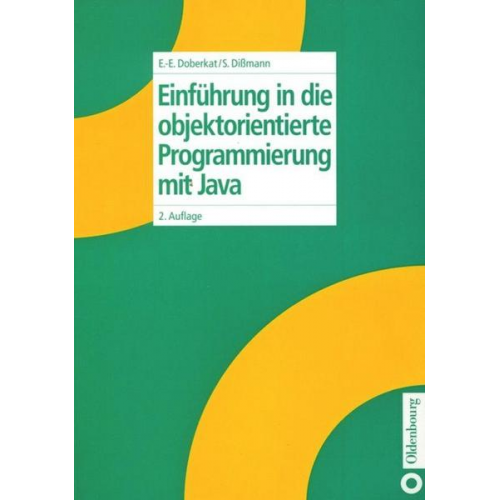 Ernst-Erich Doberkat & Stefan Dissmann - Einführung in die objektorientierte Programmierung mit Java