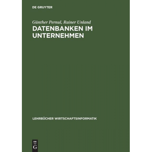 Günther Pernul & Rainer Unland - Datenbanken im Unternehmen