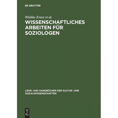 Wiebke Ernst & Jens Jetzkowitz & Matthias König & Jörg Schneider - Wissenschaftliches Arbeiten für Soziologen