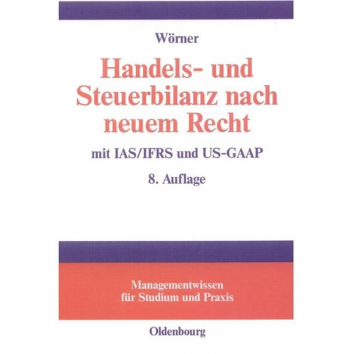 Georg Wörner - Handels- und Steuerbilanz nach neuem Recht