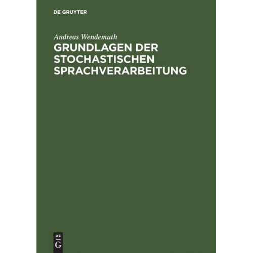 Andreas Wendemuth - Grundlagen der stochastischen Sprachverarbeitung