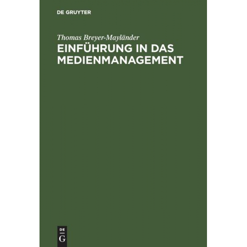 Thomas Breyer-Mayländer - Einführung in das Medienmanagement