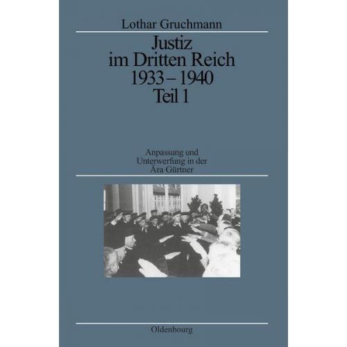 Lothar Gruchmann - Justiz im Dritten Reich 1933-1940