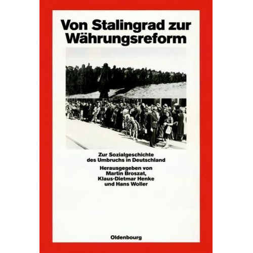 Martin Broszat & Klaus-Dietmar Henke & Hans Woller - Von Stalingrad zur Währungsreform