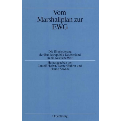 Ludolf Herbst & Werner Bührer & Hanno Sowade - Vom Marshallplan zur EWG