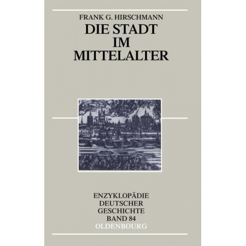 Frank G. Hirschmann - Die Stadt im Mittelalter