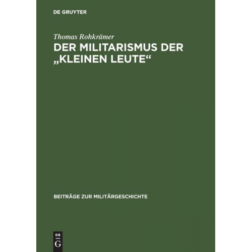 Thomas Rohkrämer - Der Militarismus der 'kleinen Leute