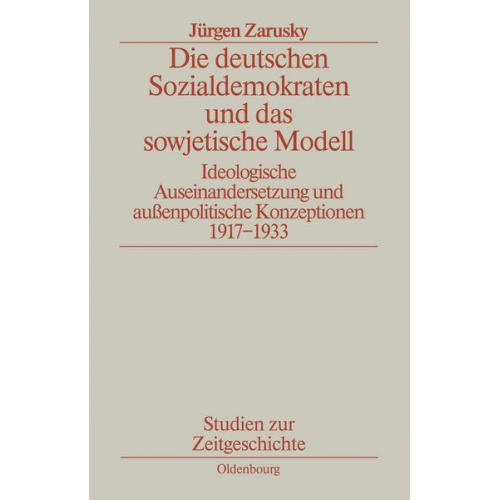 Jürgen Zarusky - Die deutschen Sozialdemokraten und das sowjetische Modell