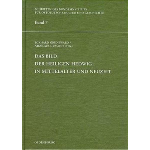 Eckhard Grunewald & Nikolaus Gussone - Das Bild der heiligen Hedwig in Mittelalter und Neuzeit