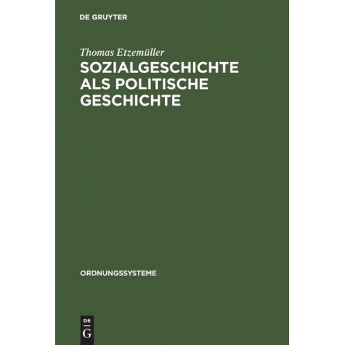 Thomas Etzemüller - Sozialgeschichte als politische Geschichte