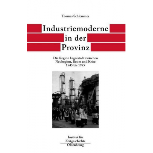 Thomas Schlemmer - Bayern im Bund / Industriemoderne in der Provinz