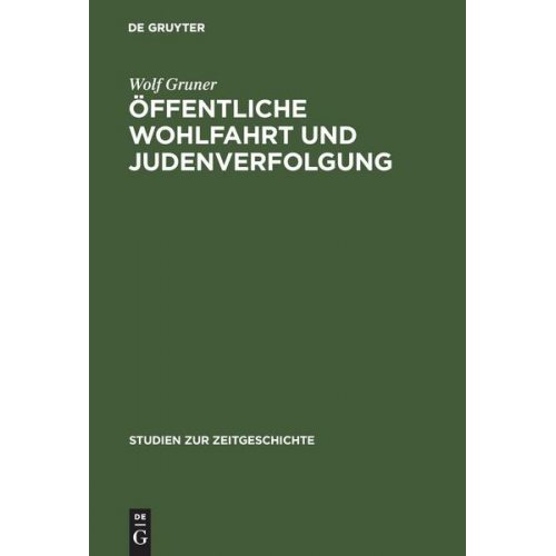 Wolf Gruner - Öffentliche Wohlfahrt und Judenverfolgung