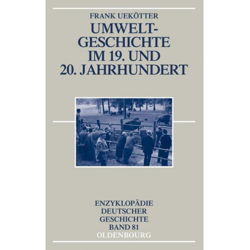 Frank Uekötter - Umweltgeschichte im 19. und 20. Jahrhundert