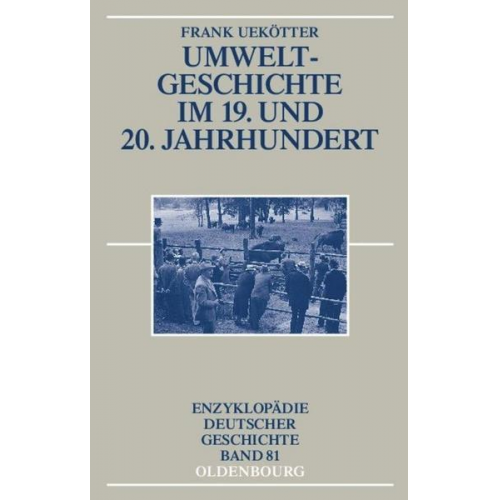 Frank Uekötter - Umweltgeschichte im 19. und 20. Jahrhundert