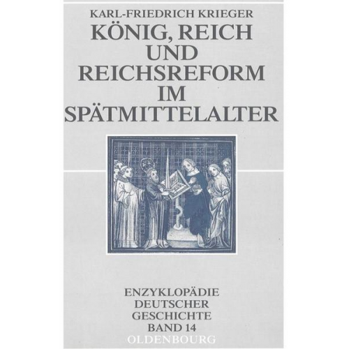 Karl-Friedrich Krieger - König, Reich und Reichsreform im Spätmittelalter