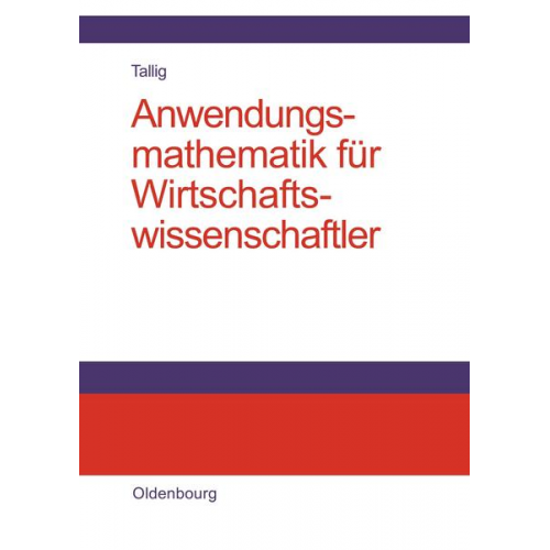 Heiko Tallig - Anwendungsmathematik für Wirtschaftswissenschaftler