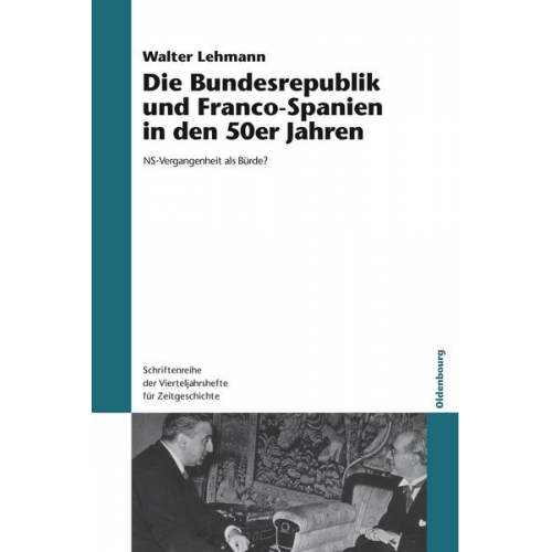 Walter Lehmann - Die Bundesrepublik und Franco-Spanien in den 50er Jahren