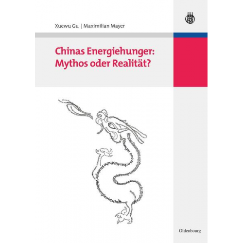 Xuewu Gu & Maximilian Mayer - Chinas Energiehunger: Mythos oder Realität?