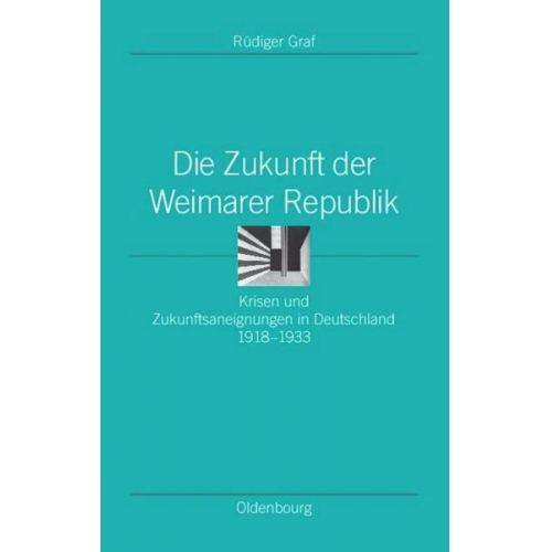 Rüdiger Graf - Die Zukunft der Weimarer Republik