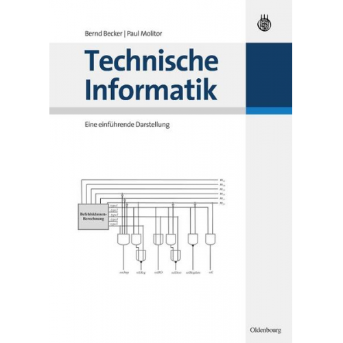 Bernd Becker & Paul Molitor - Technische Informatik