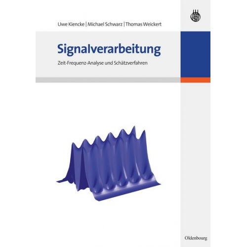 Uwe Kiencke & Michael Schwarz & Thomas Weickert - Signalverarbeitung