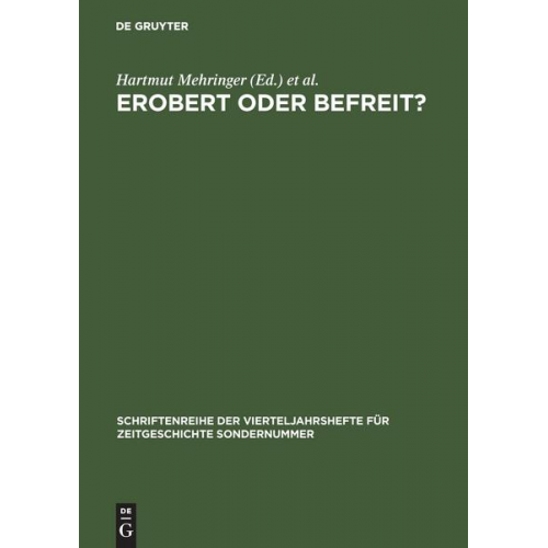 Hartmut Mehringer & Michael Schwartz & Hermann Wentker - Erobert oder befreit?