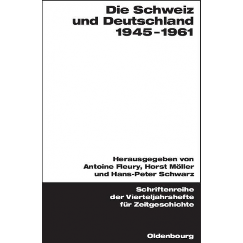 Antoine Fleury & Horst Möller - Die Schweiz und Deutschland 1945-1961