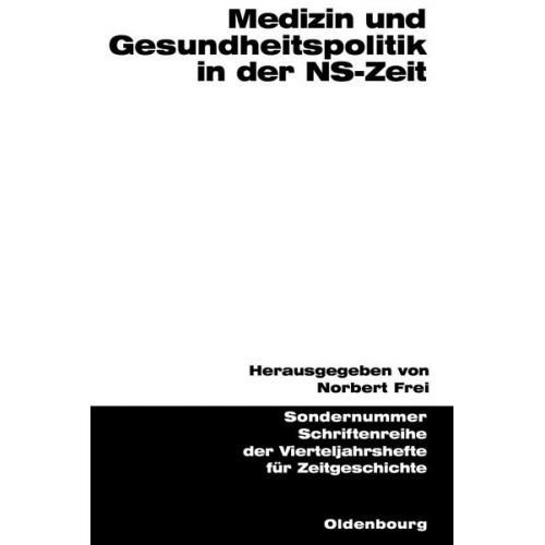 Norbert Frei - Medizin und Gesundheitspolitik in der NS-Zeit