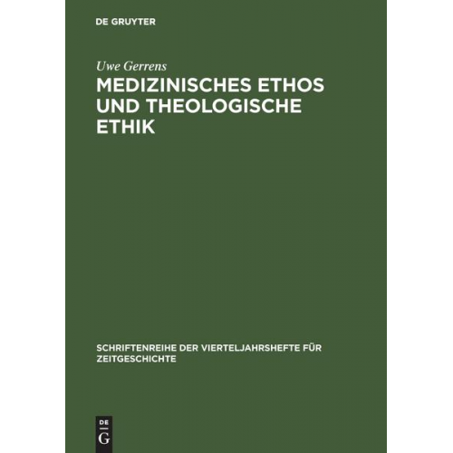 Uwe Gerrens - Medizinisches Ethos und theologische Ethik