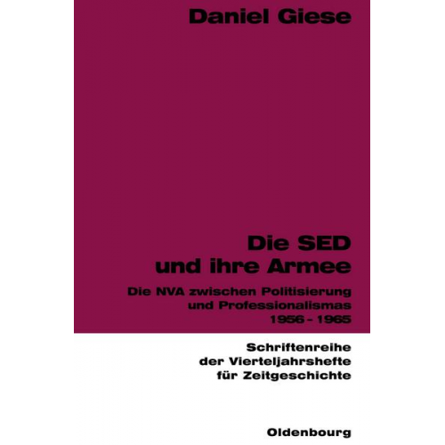 Daniel Giese - Die SED und ihre Armee