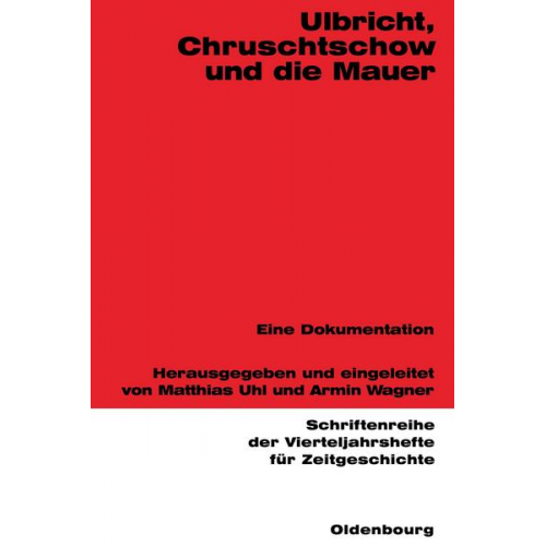 Matthias Uhl & Armin Wagner - Ulbricht, Chruschtschow und die Mauer
