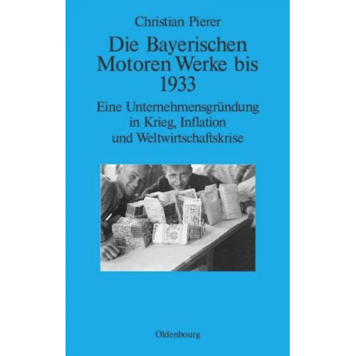 Christian Pierer - Die Bayerischen Motoren Werke bis 1933