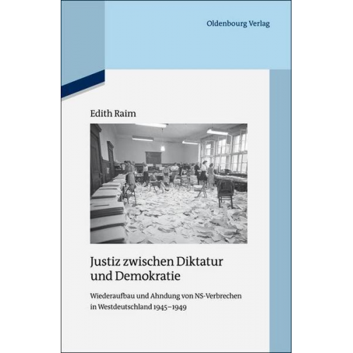 Edith Raim - Justiz zwischen Diktatur und Demokratie