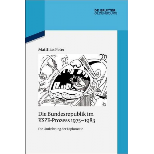 Matthias Peter - Die Bundesrepublik im KSZE-Prozess 1975-1983