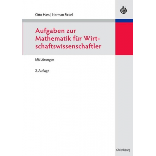 Otto Hass & Norman Fickel - Aufgaben zur Mathematik für Wirtschaftswissenschaftler