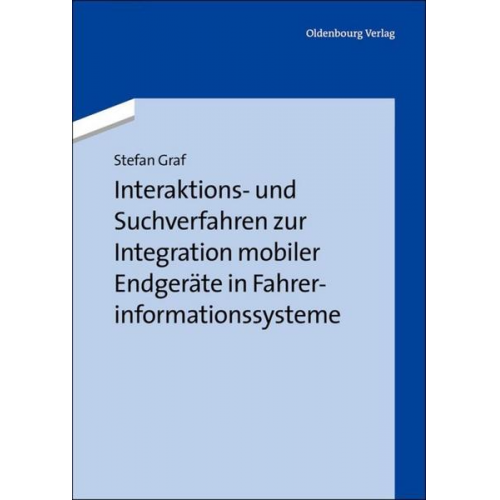 Stefan Graf - Interaktions- und Suchverfahren zur Integration mobiler Endgeräte in Fahrerinformationssysteme