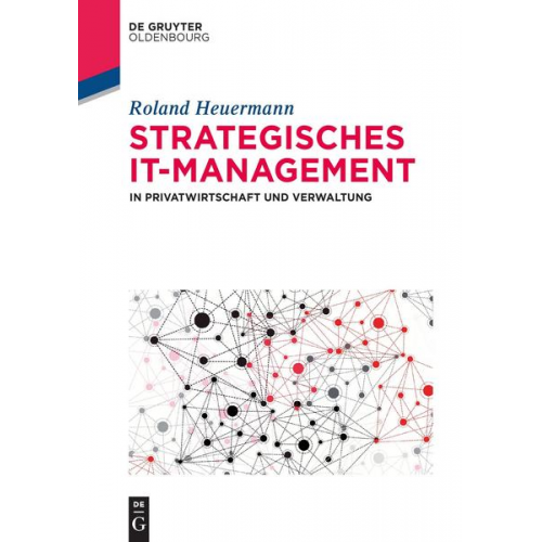 Roland Heuermann - Strategisches IT-Management in Privatwirtschaft und Verwaltung