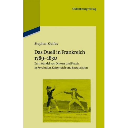 Stephan Geifes - Das Duell in Frankreich 1789-1830