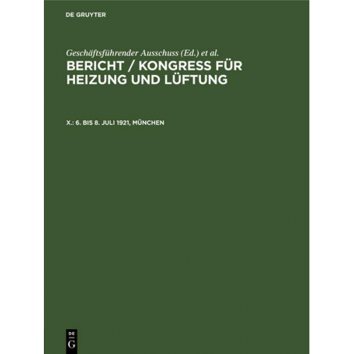 Bericht / Kongress für Heizung und Lüftung / 6. bis 8. Juli 1921, München