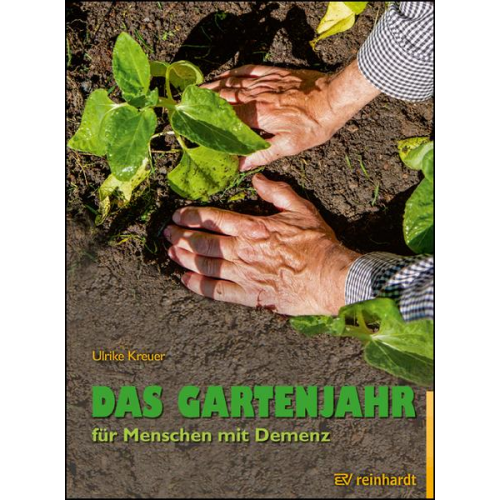 Ulrike Kreuer - Das Gartenjahr für Menschen mit Demenz