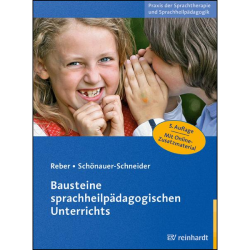 Karin Reber & Wilma Schönauer-Schneider - Bausteine sprachheilpädagogischen Unterrichts