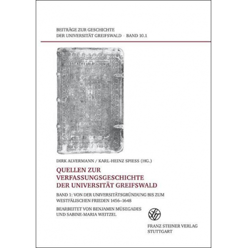 Quellen zur Verfassungsgeschichte der Universität Greifswald. Bd. 1